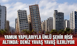 Yamuk yapılarıyla ünlü şehir risk altında: Deniz yavaş yavaş ilerliyor