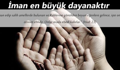 İman en büyük dayanaktır