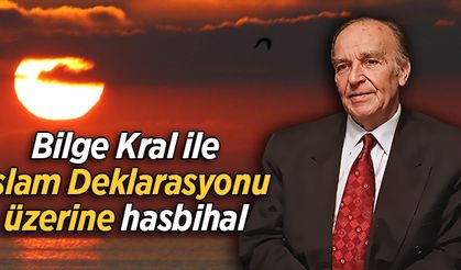 Bilge Kral ile İslam Deklarasyonu üzerine hasbihal