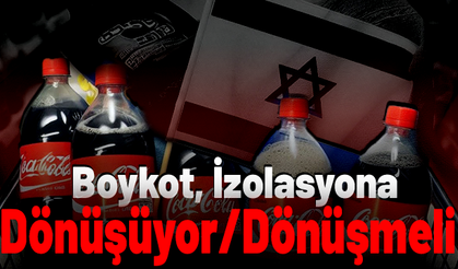 Boykot, İzolasyona Dönüşüyor/Dönüşmeli