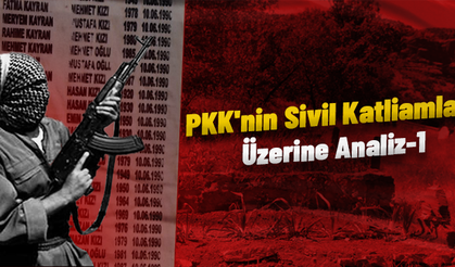 PKK'nin Sivil Katliamları Üzerine Analiz-1
