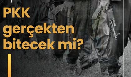 PKK gerçekten bitecek mi?