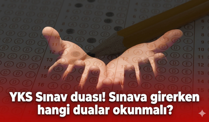 YKS Sınav duası! Sınava girerken hangi dualar okunmalı?