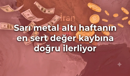 Sarı metal altı haftanın en sert  değer kaybına doğru ilerliyor