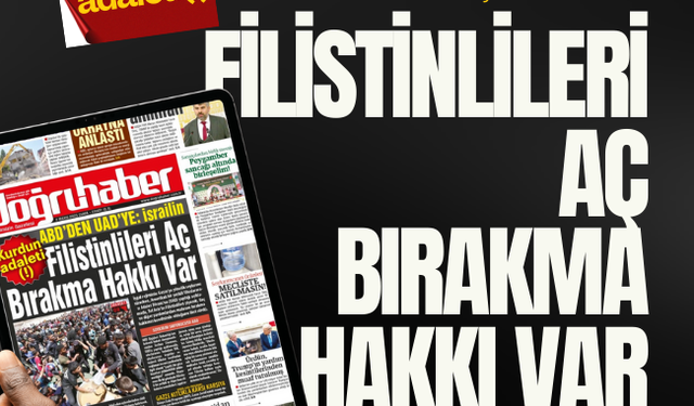 Kurdun adaleti(!) ABD’den UAD’e: israilin  FİLİSTİNLİLERİ AÇ BIRAKMA HAKKI VAR