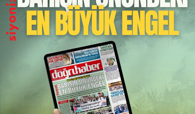 HÜDA PAR Genel Başkanı: siyonizm,  BÖLGE BARIŞININ  ÖNÜNDEKİ EN BÜYÜK ENGEL