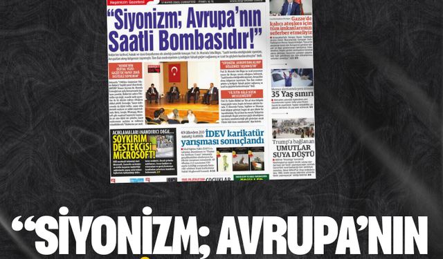 “SİYONİZM; AVRUPA’NIN SAATLİ BOMBASIDIR!”