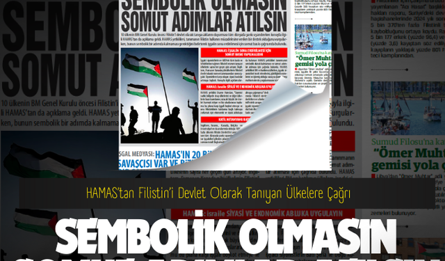 HAMAS’tan Filistin’i Devlet Olarak Tanıyan Ülkelere Çağrı  SEMBOLİK OLMASIN SOMUT ADIMLAR ATILSIN