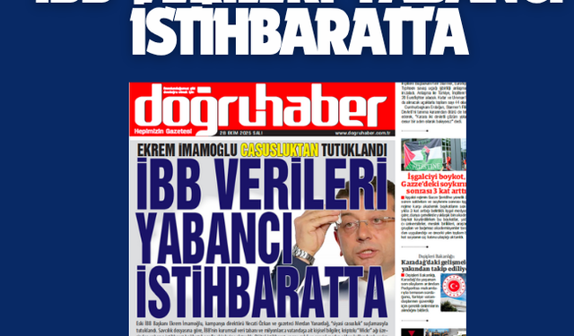 Ekrem İmamoğlu Casusluktan Tutuklandı  İBB Verileri Yabancı İstihbaratta