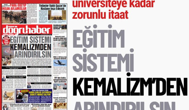 Kreşten Üniversiteye Kadar Zorunlu İtaat! EĞİTİM SİSTEMİ KEMALİZM’DEN ARINDIRILSIN