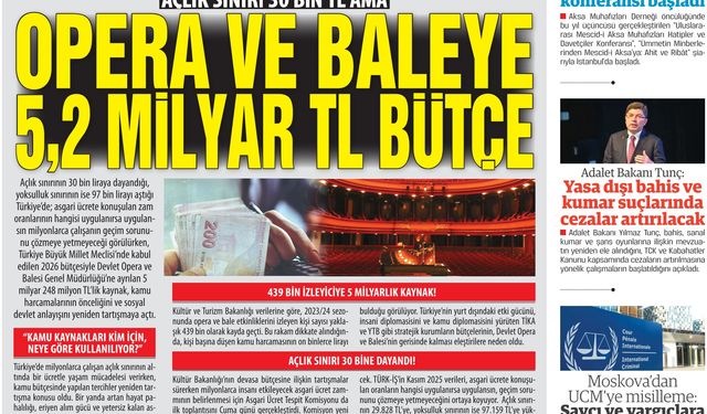 Açlık Sınırı 30 Bin TL Ama  Opera ve Baleye 5,2 Milyar TL Bütçe