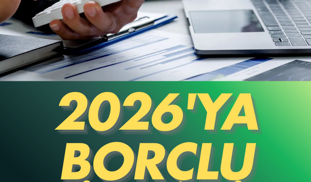 2026 öncesi para alarmı: Borçlu girmeyin
