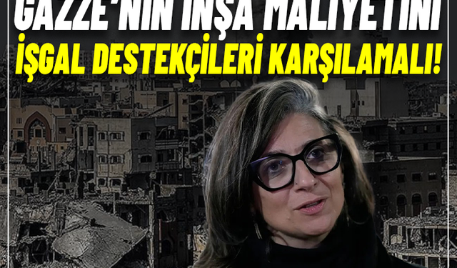 BM açıkladı: İşgal destekçileri Gazze’nin inşa maliyetini üstlenmeli