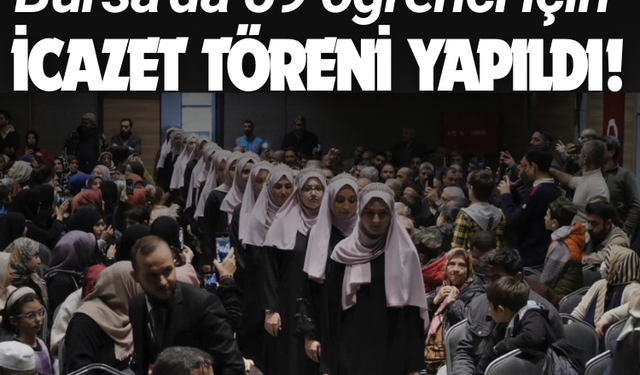 Bursa’da 59 öğrenci için icazet töreni yapıldı!