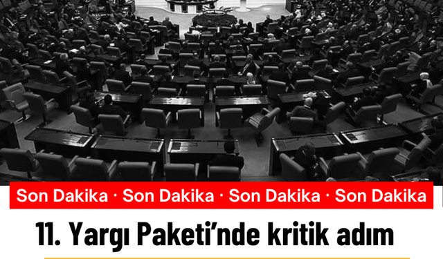 11. Yargı Paketi’nde kritik adım: Deprem suçluları yararlanmayacak
