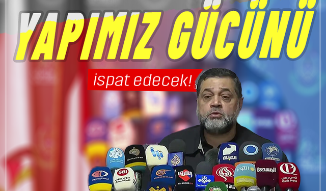 Hamas yetkilisi Hamdan: Yapımız gücünü ispat edecek