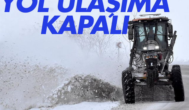 İki ilde  70 yol ulaşıma kapalı