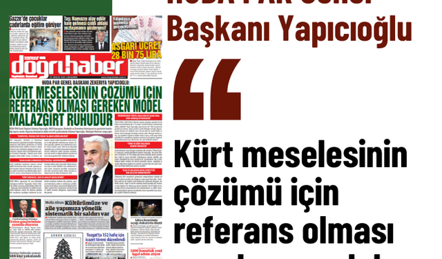 HÜDA PAR Genel Başkanı Yapıcıoğlu: Kürt meselesinin çözümü için referans olması gereken model Malazgirt ruhudur