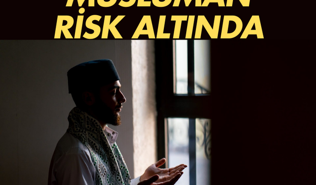 Milyonlarca Müslüman risk altında
