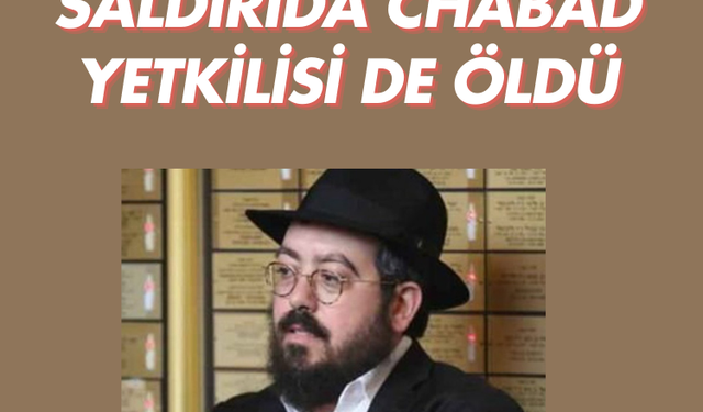 Siyonistlere yönelik saldırıda Chabad yetkilisi de öldü
