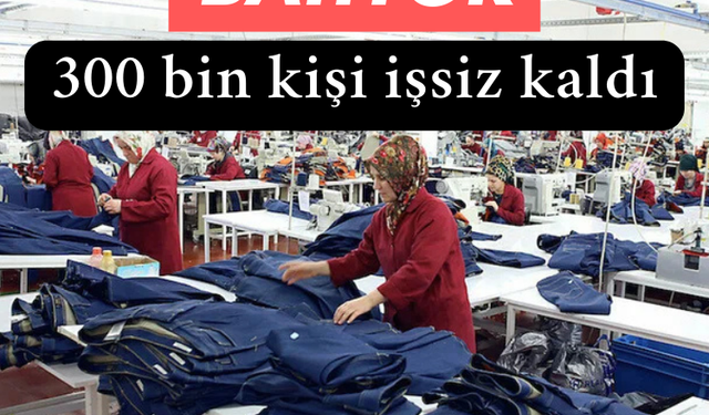 Tekstil sektörü batıyor: 300 bin kişi işsiz kaldı