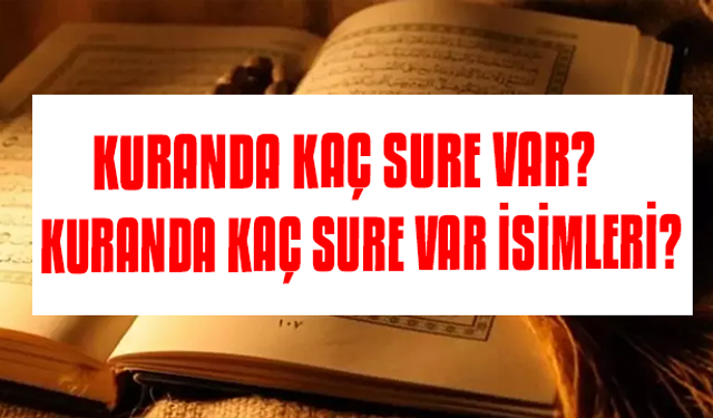 Kur'an'da Kaç Sure Var? Kur'an'da Kaç Sure Var İsimleri? Sure Ne Demek?