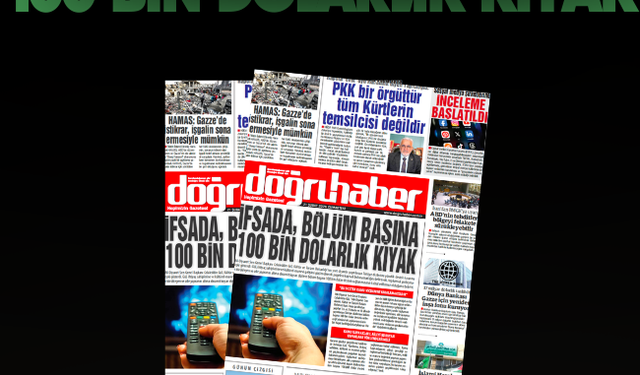 İFSADA, BÖLÜM BAŞINA 100 BİN DOLARLIK KIYAK