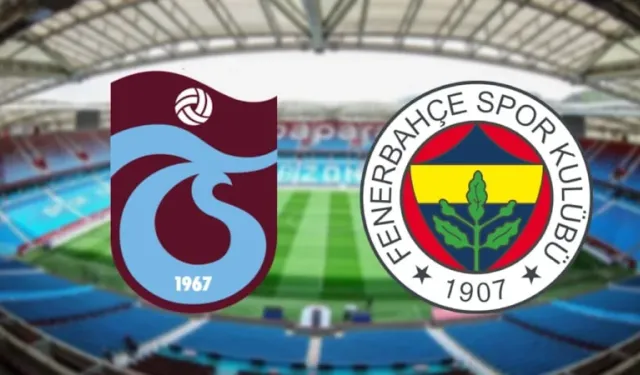 Trabzonspor - Fenerbahçe Maçı Ne Zaman, Saat Kaçta, Hangi Kanalda?