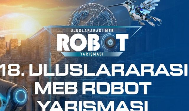 MEB robot yarışması başvuru süresi uzatıldı