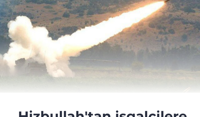 Hizbullah'tan işgalcilere ağır darbe: Askeri noktalar vuruldu