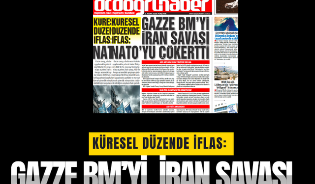 KÜRESEL DÜZENDE İFLAS: GAZZE BM’Yİ, İRAN SAVAŞI NATO’YU ÇÖKERTTİ