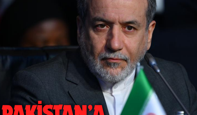 İran Dışişleri Bakanı Arakçi, Pakistan’a gitti!