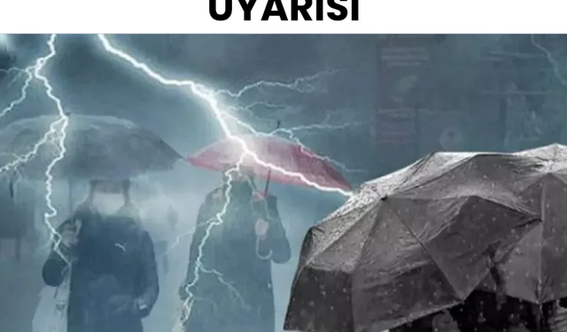 Meteoroloji'den çok kuvvetli yağış ve fırtına uyarısı
