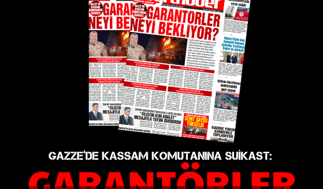 GAZZE’DE KASSAM KOMUTANINA SUİKAST:  GARANTÖRLER NEYİ BEKLİYOR?