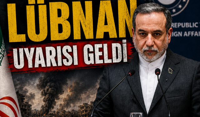 Arakçi'den Lübnan uyarısı geldi
