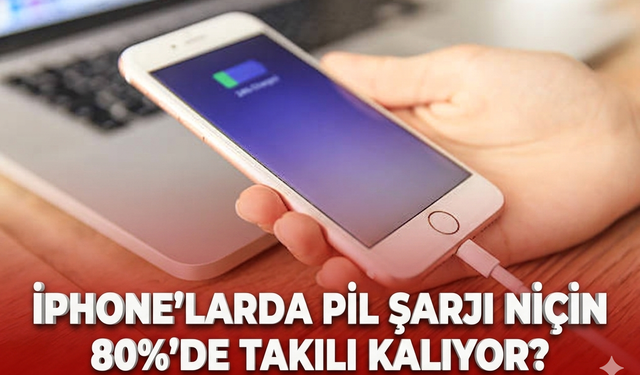 iPhone’larda pil şarjı niçin 80%’de takılı kalıyor?