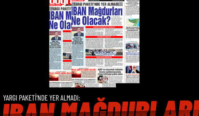 YARGI PAKETİ'NDE YER ALMADI: IBAN MAĞDURLARI NE OLACAK?