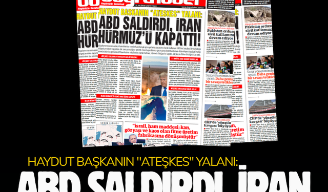 HAYDUT BAŞKANIN "ATEŞKES" YALANI:  ABD SALDIRDI, İRAN HÜRMÜZ’Ü KAPATTI!