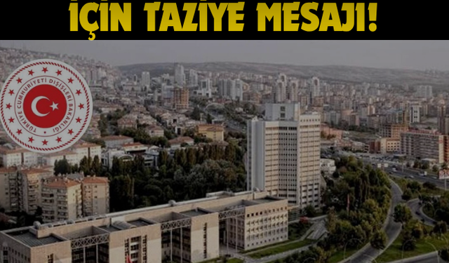 Dışişleri Bakanlığından Suriye'deki feribot kazası için taziye mesajı!