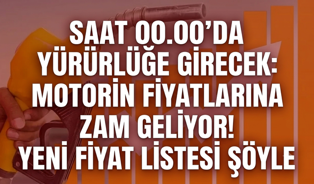 Saat 00.00’da yürürlüğe girecek: Motorin fiyatlarına zam geliyor! Yeni fiyat listesi şöyle