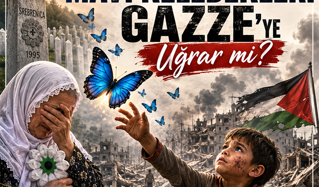 Srebrenitsa’nın Mavi Kelebekleri Gazze’ye Uğrar mı?