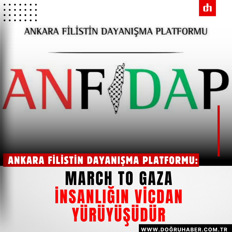 March to Gaza, insanlığın vicdan yürüyüşüdür
