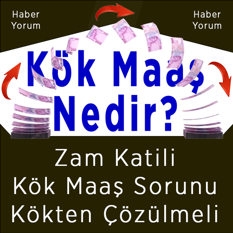 Emekli Zamlarını Gölgede Bırakan Uygulama: Kök Maaş Nedir?