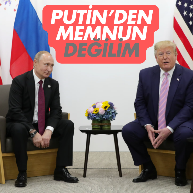 Trump: Putin’den memnun değilim