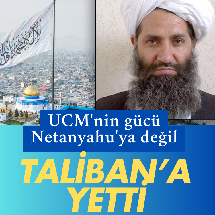 UCM'nin gücü Netanyahu'ya değil Taliban'a yetti!