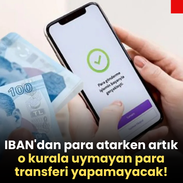 IBAN'dan para atarken artık o kurala uymayan para transferi yapamayacak!