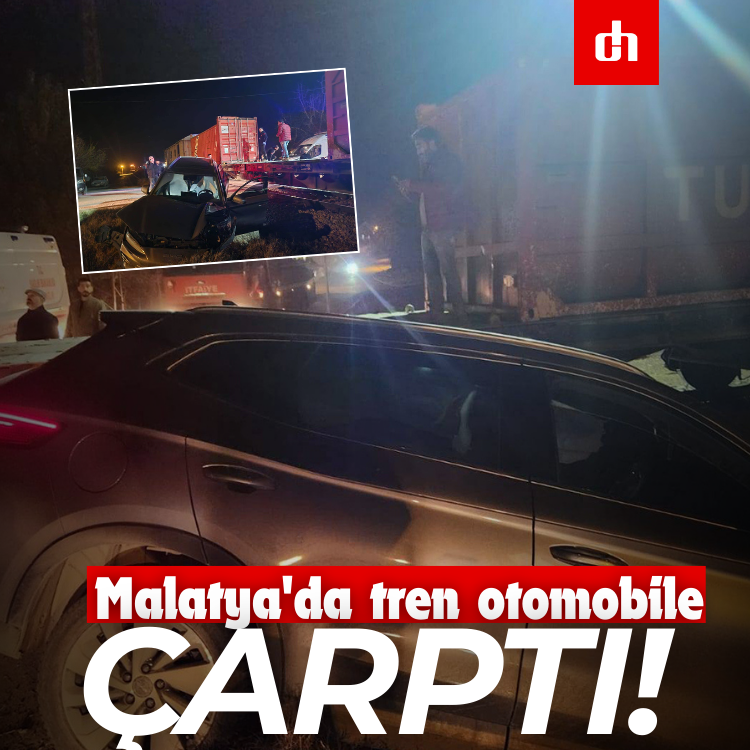 Malatya'da tren otomobile çarptı!