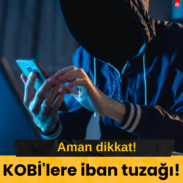 Aman dikkat: KOBİ'lere iban tuzağı!