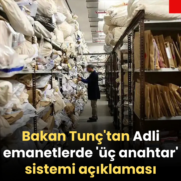 Bakan Tunç'tan Adli emanetlerde 'üç anahtar' sistemi açıklaması