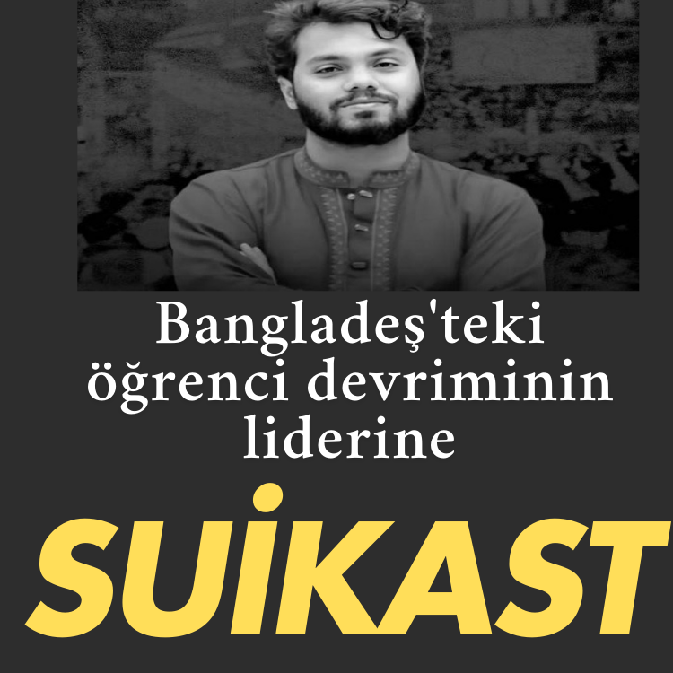 Bangladeş'teki öğrenci devriminin liderine suikast